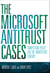 The Microsoft Antitrust Cases - Competition Policy for the Twenty-first Century