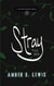 Stray: Kai's Story - Fire and Starlight Saga