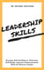 Leadership Skills: Develop Self-Confidence, Eliminate Self Doubt, Improve Communication Skills & Influence People