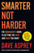 Smarter Not Harder - The Biohacker’s Guide to Getting the Body and Mind You Want