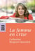 La femme en crise - Ou la ménopause dans tous ses éclats