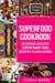 Superfood Cookbook Delicious Healthy Superfoods Food Recipes Clean Eating