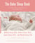 The Baby Sleep Book - The Complete Guide to a Good Night's Rest for the Whole Family