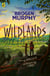 Wildlands - A gripping new novel about survival against the odds, for kids aged 8+