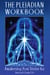 The Pleiadian Workbook - Awakening Your Divine Ka