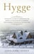 Hygge: The Practical Guide to Incorporating The Secrets of the Danish art of Happiness That can Bring Unlimited Joy into Daily Life
