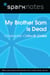 My Brother Sam is Dead (SparkNotes Literature Guide)