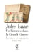Jules Isaac, un historien dans la grande guerre - Lettres et carnets, 1914-1917