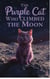 The Purple Cat Who Climbed the Moon
