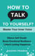 How to Talk to Yourself