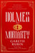 Holmes and Moriarty - The new official Sherlock Holmes novel from Sunday Times bestselling author