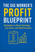 The Gig Worker’s Profit Blueprint - Gig Worker Success Series, #1