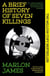 A Brief History of Seven Killings - Special 10th Anniversary Edition of the Booker Prizewinner