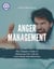 Anger Management The Complete Guide to Balancing Your Life by Controlling Your Emotions