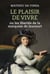 Le plaisir de vivre - Ou les libertés de la marquise de Jaucourt