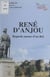 René d'Anjou - Regards autour d'un roi