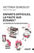 Enfants difficiles, la faute aux écrans? - Les bienfaits du sevrage électronique