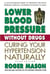 Lower Blood Pressure Without Drugs