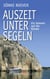 Auszeit unter Segeln - Ein Sommer auf der Ostsee