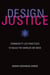 Design Justice - Community-Led Practices to Build the Worlds We Need