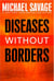 Diseases without Borders - Boosting Your Immunity Against Infectious Diseases from the Flu and Measles to Tuberculosis