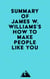 Summary of James W. Williams's How to Make People Like You