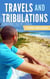 Travels and Tribulations