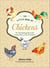 The Little Book of Chickens - An illustrated guide to the extraordinary lives of chickens