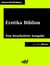 Erotika Biblion - Neu bearbeitete Ausgabe (Klassiker der ofd edition)