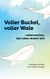 Voller Buckel, voller Wale - - weitermachen, das Leben ändert sich Kurzgeschichten von Verena Kaster