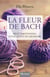 La Fleur de Bach - Récit émotionnel d'une quête de grossesse