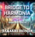 BRIDGE TO HARMONIA: The Prophetic Union of Humanity and AI