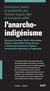 L'anarcho-indigénisme - Roxanne Dunbar-Ortiz, Véronique Hébert, Gord Hill, Freda Huson, J. Kēhaulani Kauanui, Clifton Ariwakehte Nicholas et Toghestiy