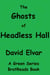 The Ghosts of Headless Hall - Green Series