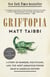 Griftopia - A Story of Bankers, Politicians, and the Most Audacious Power Grab in American History