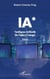 IA* - *Intelligence Artificielle - (de l'alpha à l'oméga)