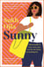 Sunny - Heartwarming and utterly relatable - the dazzling debut novel by comedian, writer and actor Sukh Ojla