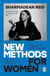 New Methods for Women - 51 lessons for the life you want. On work, friendships, parenthood, relationships and life
