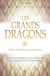 Les Grands Dragons - Créateurs des Mondes - Une transmission des origines pour la nouvelle humanité