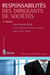 Responsabilités des dirigeants de sociétés - 3e édition de l'ouvrage d'Olivier Ralet