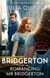 Bridgerton: Romancing Mr Bridgerton - Penelope and Colin's story - the inspiration for Bridgerton series three