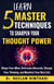 Learn 5 Master Techniques to Sharpen Your Thought Power