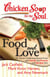 Chicken Soup for the Soul: Food and Love - 101 Stories Celebrating Special Times with Family and Friends... and Recipes Too!