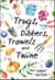 Trugs, Dibbers, Trowels and Twine - Gardening Tips, Words of Wisdom and Inspiration on the Simplest of Pleasures