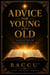 Advice for Young and Old