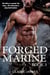 Forged Marine - Bad Boy Military Alpha Hero Marine Romance Series, #3