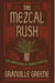 The Mezcal Rush - Explorations in Agave Country