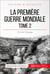 La Première Guerre mondiale (Tome 2) - 1915-1917, l’impasse
