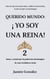 Querido Mundo: ¡Yo Soy una Reina! 2 - Sana y construye la poderosa autoimagen de una verdadera reina. - Autoestima, amor propio y autoimagen