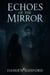 Echoes of the Mirror